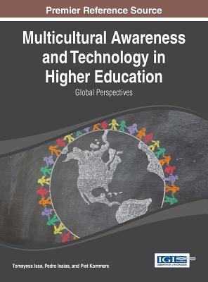 Multicultural Awareness and Technology in Higher Education: Global Perspectives - Issa, Tomayess (Editor), and Isaias, Pedro (Editor), and Kommers, Piet (Editor)