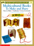 Multicultural Books to Make and Share: Easy-To-Make, Authentic, Cross-Curricular - Gaylord, Susan Kapuscinski