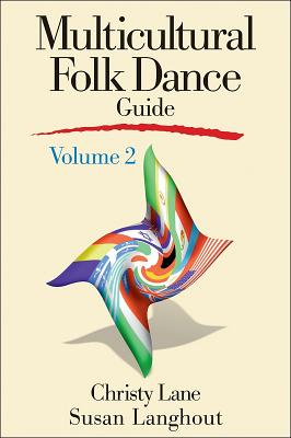 Multicultural Folk Dance Guide Volume 2 - Lane, Christy, and Langhout, Susan