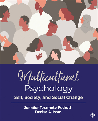 Multicultural Psychology: Self, Society, and Social Change - Teramoto Pedrotti, Jennifer, and Isom, Denise A