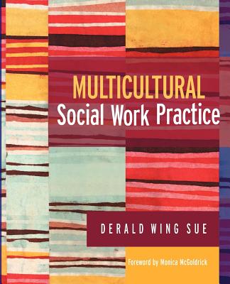 Multicultural Social Work Practice - Sue, Derald Wing, Dr.