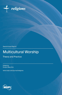 Multicultural Worship: Theory and Practice