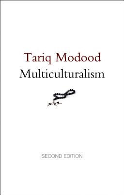 Multiculturalism - Modood, Tariq