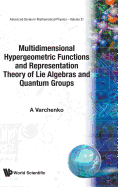 Multidimensional Hypergeometric Functions the Representation Theory of Lie Algebras and Quantum Groups