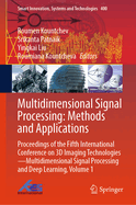 Multidimensional Signal Processing: Methods and Applications: Proceedings of the Fifth International Conference on 3D Imaging Technologies--Multidimensional Signal Processing and Deep Learning, Volume 1