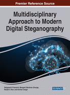 Multidisciplinary Approach to Modern Digital Steganography