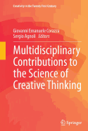 Multidisciplinary Contributions to the Science of Creative Thinking