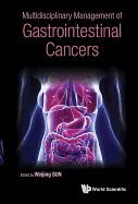 Multidisciplinary Management of Gastrointestinal Cancers