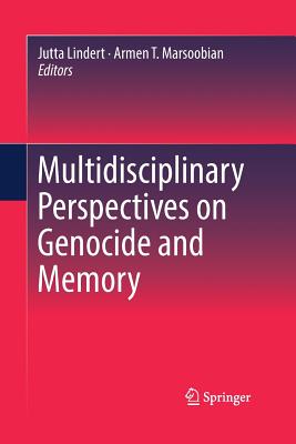 Multidisciplinary Perspectives on Genocide and Memory - Lindert, Jutta (Editor), and Marsoobian, Armen T (Editor)