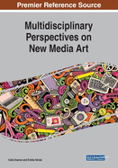 Multidisciplinary Perspectives on New Media Art