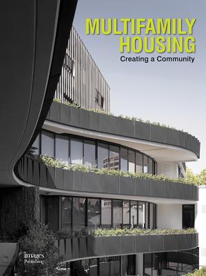 Multifamily Housing: Creating a Community - Friedman, Avi (Foreword by)