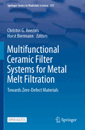 Multifunctional Ceramic Filter Systems for Metal Melt Filtration: Towards Zero-Defect Materials