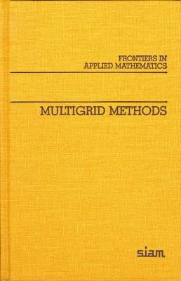 Multigrid Methods - McCormick, Stephen F (Editor)