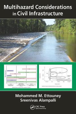 Multihazard Considerations in Civil Infrastructure - Ettouney, Mohammed M., and Alampalli, Sreenivas