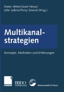 Multikanalstrategien: Konzepte, Methoden Und Erfahrungen