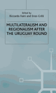 Multilateralism and Regionalism After the Uruguay Round