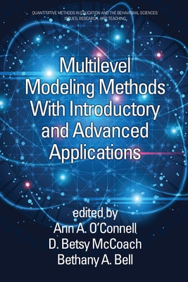 Multilevel Modeling Methods with Introductory and Advanced Applications - O'Connell,, Ann A. (Editor), and McCoach, D. Betsy (Editor), and Bell, Bethany A. (Editor)