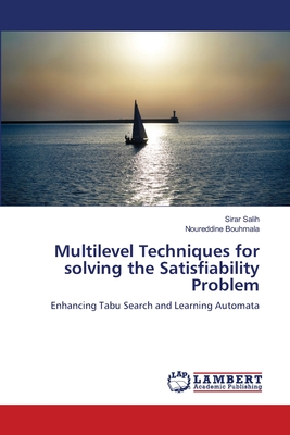 Multilevel Techniques for solving the Satisfiability Problem - Salih, Sirar, and Bouhmala, Noureddine