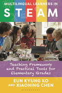 Multilingual Learners in Steam: Teaching Framework and Practical Tools for Elementary Grades