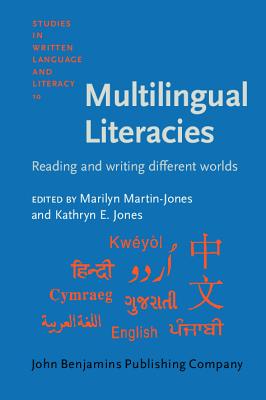 Multilingual Literacies: Reading and Writing Different Worlds - Martin-Jones, Marilyn, Professor (Editor), and Jones, Kathryn E, Dr. (Editor)