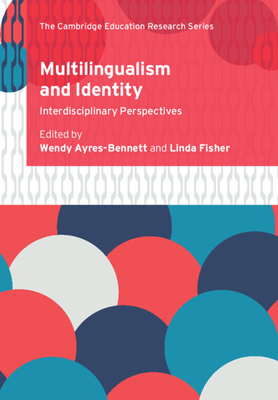 Multilingualism and Identity - Ayres-Bennett, Wendy (Editor), and Fisher, Linda (Editor)