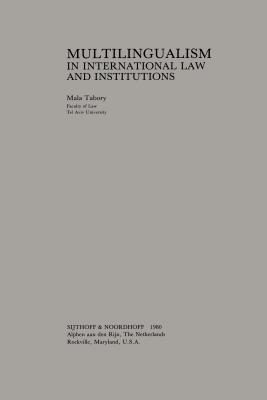 Multilingualism in International Law and Institutions - Tabory, Mala