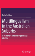 Multilingualism in the Australian Suburbs: A Framework for Exploring Bilingual Identity