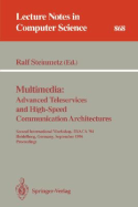 Multimedia: Advanced Teleservices and High-Speed Communication Architectures: Second International Workshop, Iwaca '94, Heidelberg, Germany, September 26-28, 1994. Proceedings - Steinmetz, Ralf (Editor)