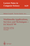 Multimedia Applications, Services and Techniques - Ecmast'99: 4th European Conference, Madrid, Spain, May 26-28, 1999, Proceedings