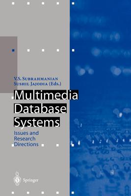 Multimedia Database Systems: Issues and Research Directions - Subrahmanian, V S (Editor), and Jajodia, Sushil (Editor)