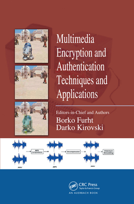 Multimedia Encryption and Authentication Techniques and Applications - Furht, Borko, and Kirovski, Darko
