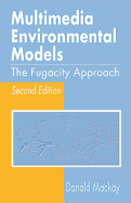Multimedia Environmental Models: The Fugacity Approach, Second Edition