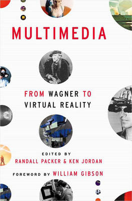 Multimedia: From Wagner to Virtual Reality - Packer, Randall (Editor), and Jordan, Ken (Editor)