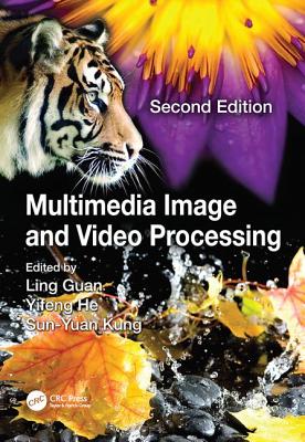 Multimedia Image and Video Processing - Guan, Ling (Editor)