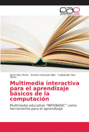 Multimedia interactiva para el aprendizaje bsicos de la computaci?n