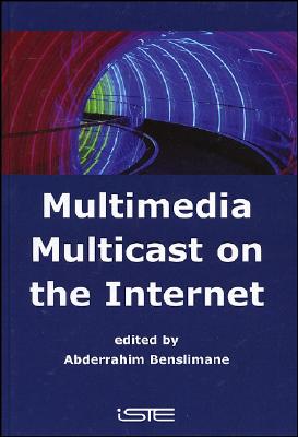 Multimedia Multicast on the Internet - Benslimane, Abderrahim (Editor)