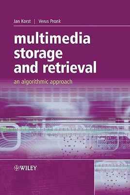 Multimedia Storage and Retrieval: An Algorithmic Approach - Korst, Jan, and Pronk, Verus