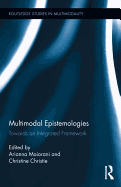 Multimodal Epistemologies: Towards an Integrated Framework