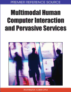 Multimodal Human Computer Interaction and Pervasive Services