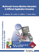 Multimodal Human-Machine Interaction in Different Application Scenarios: International Daad-PhD Summer Academy at the University of Chile, Santiago de Chile, August 27 to September 10, 2008 - Baloian, Nelson (Editor), and Luther, Wolfram (Editor), and Soffker, Dirk (Editor)