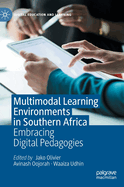 Multimodal Learning Environments in Southern Africa: Embracing Digital Pedagogies