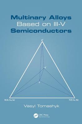 Multinary Alloys Based on III-V Semiconductors - Tomashyk, Vasyl