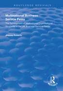 Multinational Business Service Firms: Development of Multinational Organization Structures in the UK Business Service Sector