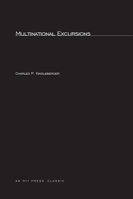 Multinational Excursions - Kindleberger, Charles P