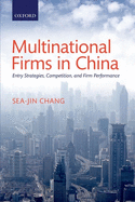 Multinational Firms in China: Entry Strategies, Competition, and Firm Performance