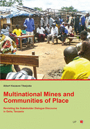 Multinational Mines and Communities of Place: Revisiting the Stakeholder Dialogue Discourse in Geita, Tanzania