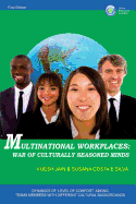 Multinational Workplaces: War of Culturally Seasoned Minds: Dynamics of 'Level of Comfort' among Team Members with Different Cultural Backgrounds
