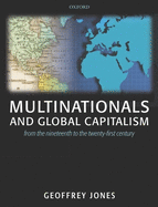Multinationals and Global Capitalism: From the Nineteenth to the Twenty-First Century