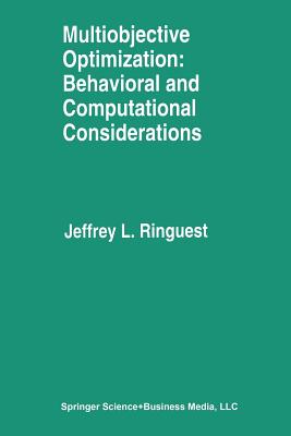 Multiobjective Optimization: Behavioral and Computational Considerations - Ringuest, Jeffrey L