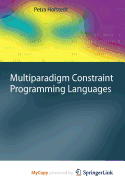 Multiparadigm Constraint Programming Languages